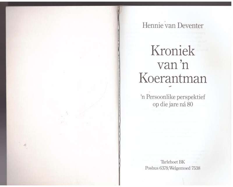 Kroniek van `n Koerantman: `n persoonlike perspektief op die jare na 80  Hennie Van Deventer