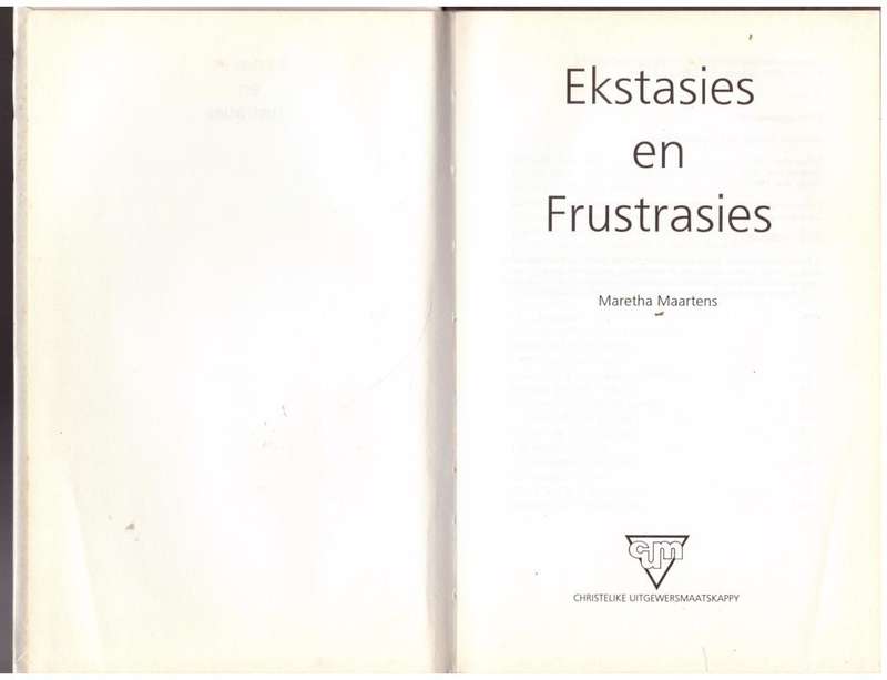 Ekstasies En Frustrasies --  Maretha Maartens
