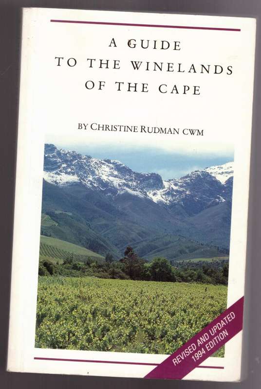 A Guide to the Winelands of the Cape --  Christine Rudman