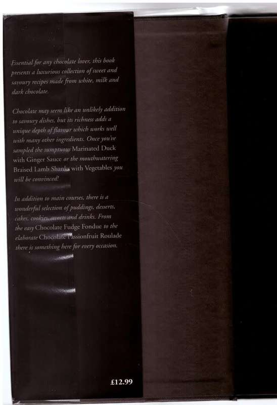 Chocolate: Sweet and Savoury Recipes --  Joanna Farrow