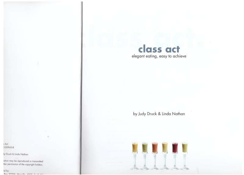 Class Act: Elegant Eating, Easy to Achieve  -- Judy Druck, Linda Nathan