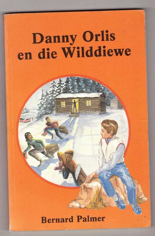 Danny Orlis en die Wilddiewe - Bernard Palmer