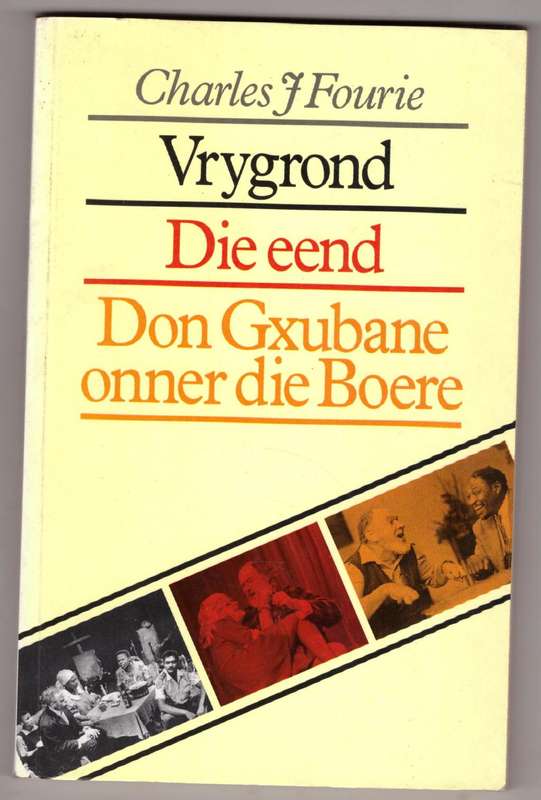 Vrygrond , Die eend , Don Gxubane onner die Boere  --  Charles J. Fourie
