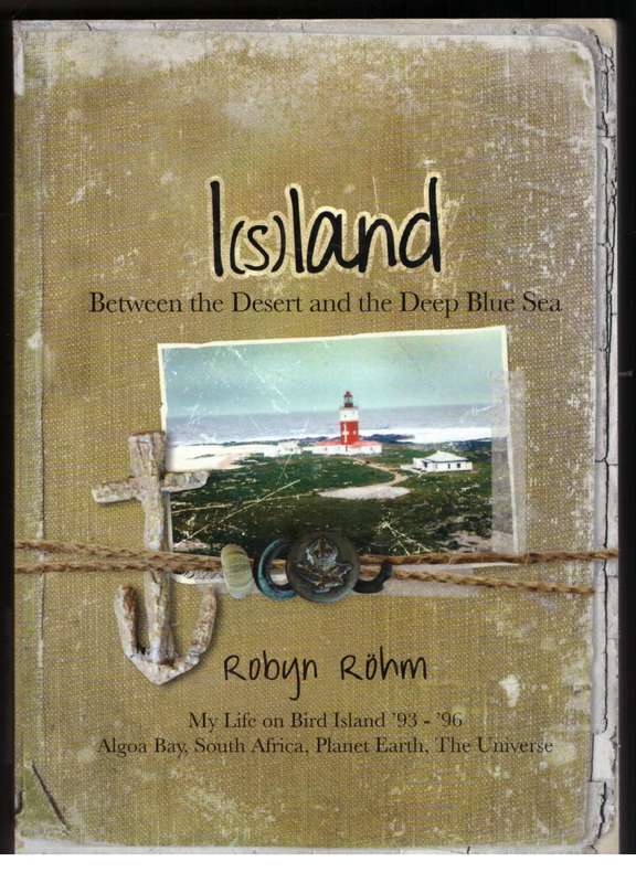 I(s)land: Between the Desert and the Deep Blue Sea  Robyn Rohm
