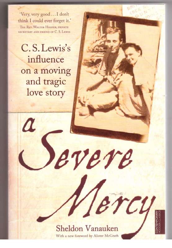 A Severe Mercy  -- Sheldon Vanauken