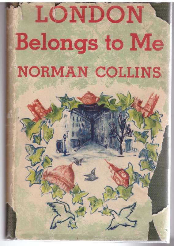 London Belongs to Me  -- Norman Collins