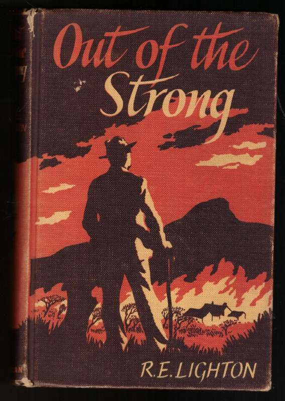 Out Of The Strong: A Bushveld Story -- R.E. Lighton