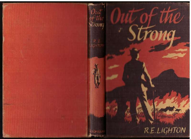 Out Of The Strong: A Bushveld Story -- R.E. Lighton