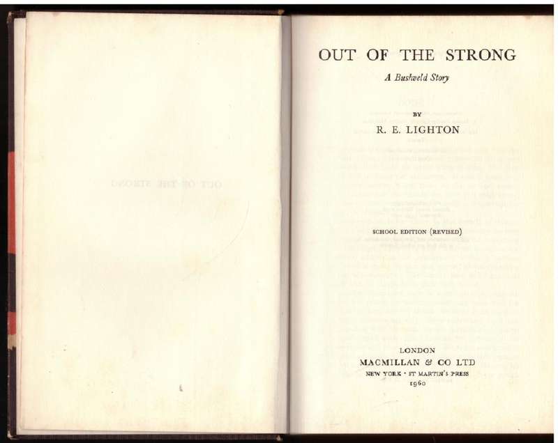 Out Of The Strong: A Bushveld Story -- R.E. Lighton