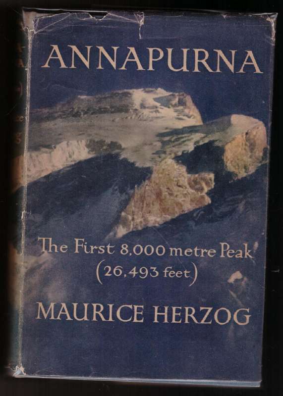 Annapurna: The First Conquest of an 8,000-Meter Peak  -- Maurice Herzog