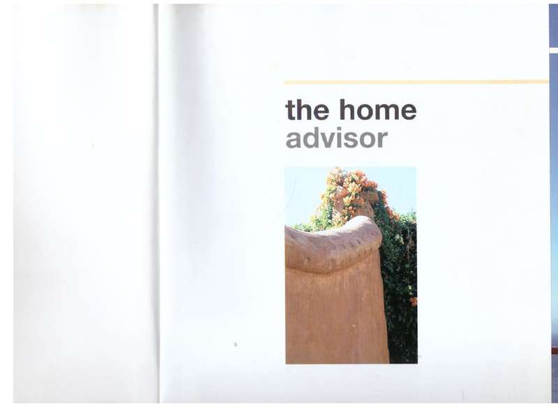 The Home Advisor: Your Guide to Problem Solving in and Around the House --  Rod Baker