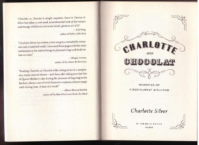 Charlotte Au Chocolat: Memories of a Restaurant Girlhood --  Charlotte Silver