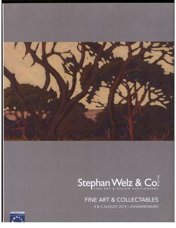 Fine Art & Collectables: 4 & 5 August 2015 (Auction Catalogue) -- Stephan Welz & Co