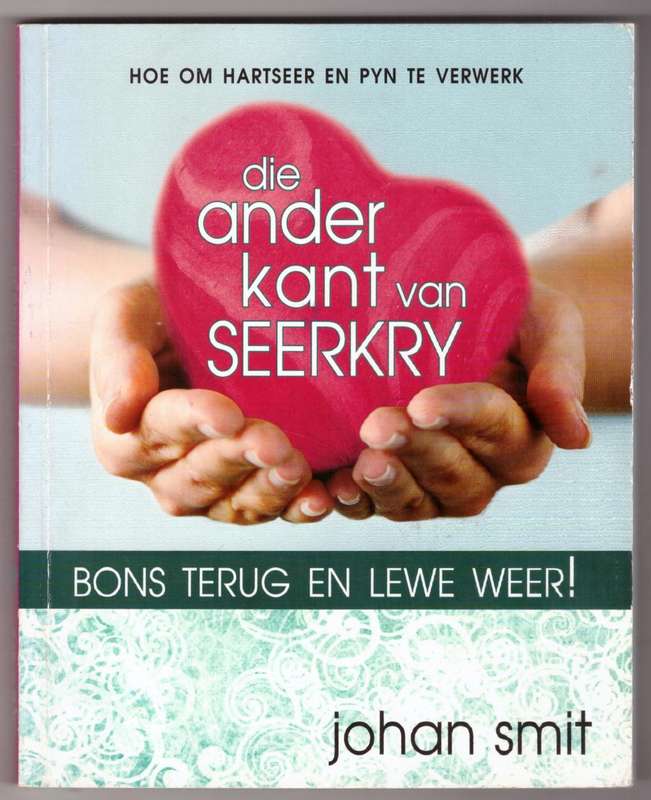 Die ander kant van seerkry: Bons terug en lewe weer! -- Johan Smit