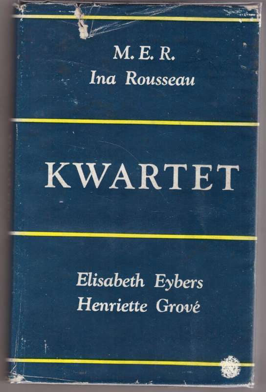 Kwartet -- M. E. R., Ina Rousseau, Elisabeth Eybers, Henriette Grové