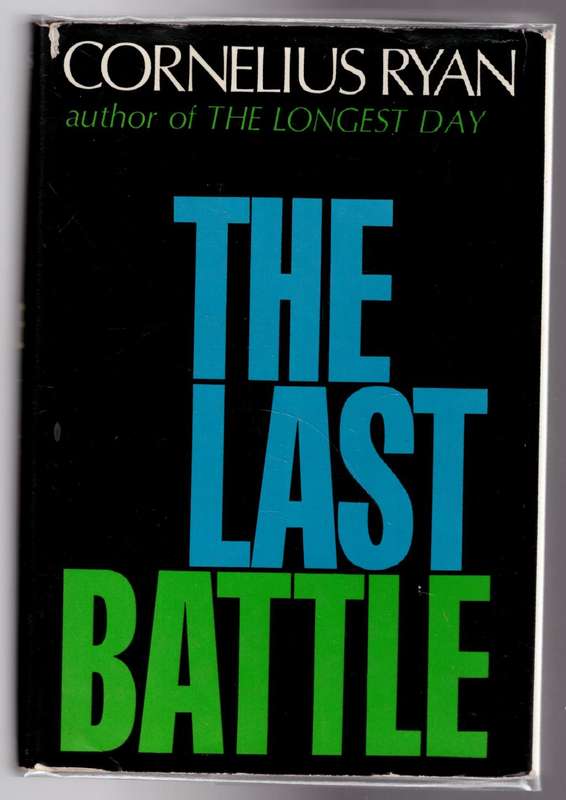 The Last Battle  --  Cornelius Ryan