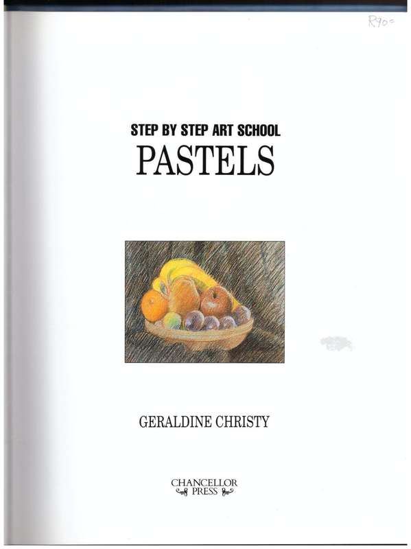 Pastels (Step by Step Art School) - Geraldine Christy