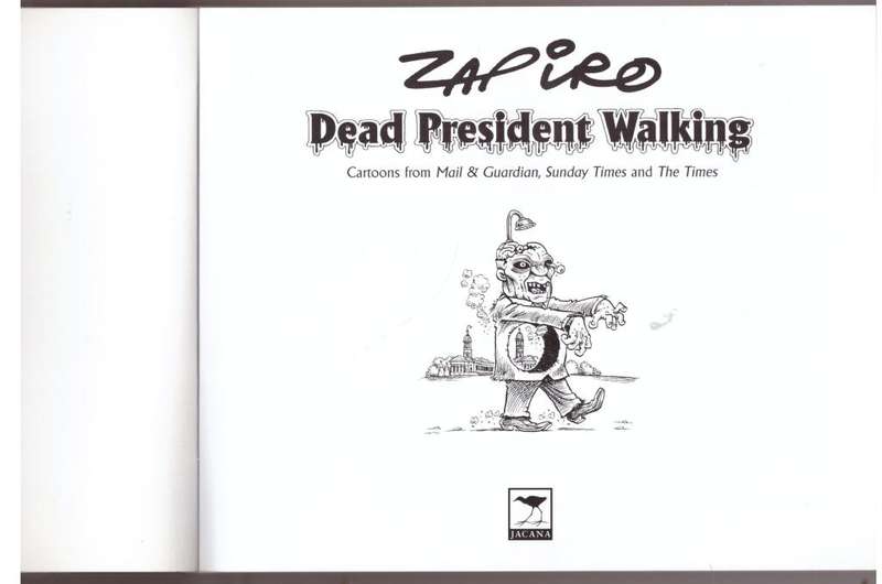 Dead President Walking: Cartoons from Mail & Guardian, Sunday Times and The Times  --  Zapiro