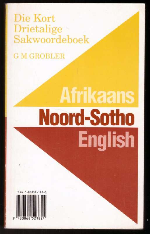 Kort Drietalige Sakwoordeboek: English, Xhosa, Afrikaans   --  G. M. Grobler