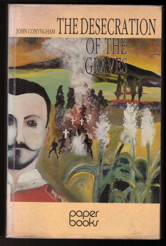 The Desecration of the Graves: A Novel  --  John Conyngham