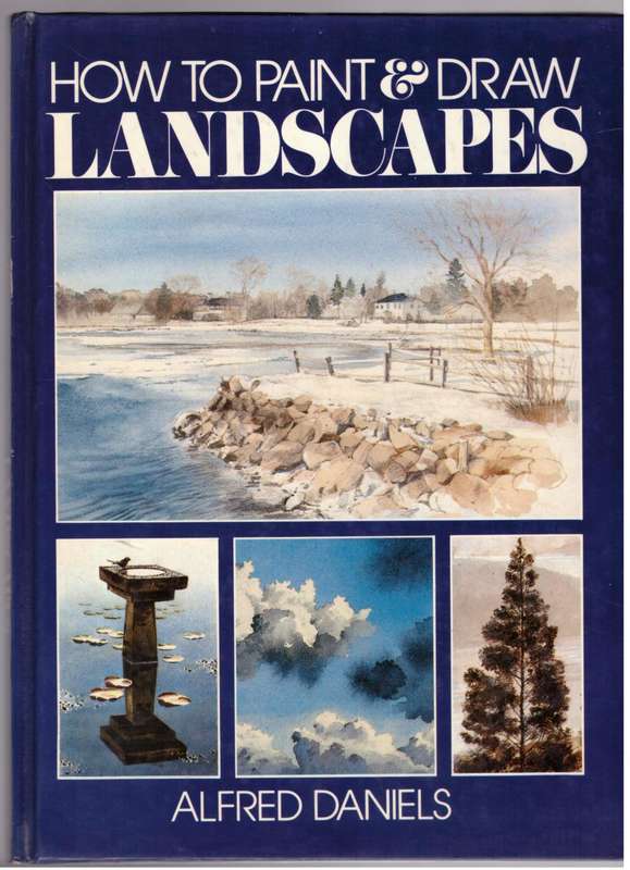 How to Paint & Draw Landscapes  --  Alfred Daniels