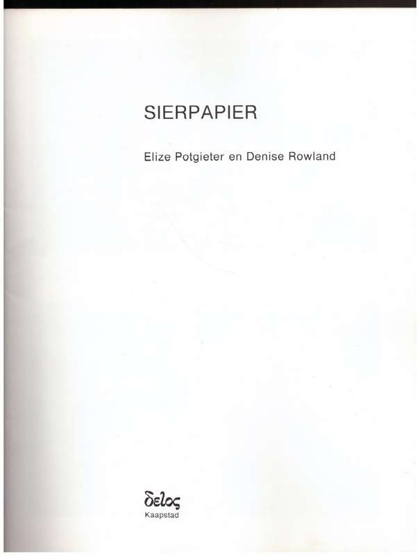 Sierpapier -- Elize Potgieter, Denise Rowland