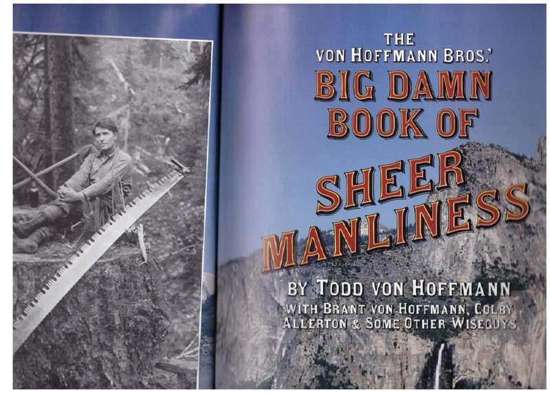 The Von Hoffmann Bros.` Big Damn Book of Sheer Manliness -- Todd Von Hoffmann, Brant Von Hoffmann