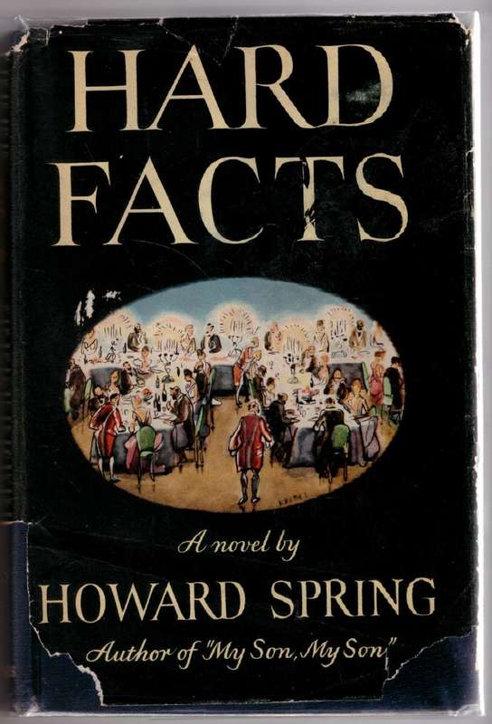 Hard Facts, a Novel  --  Howard Spring