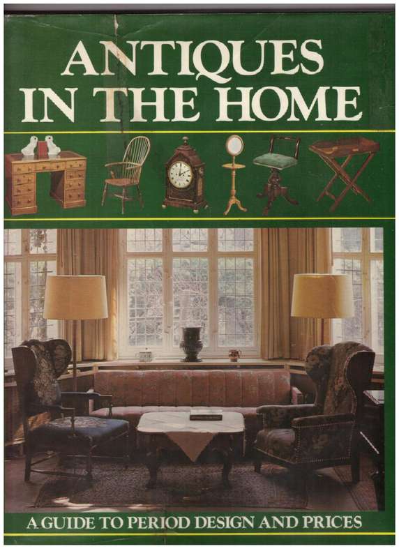 Antiques in the Home-- Gabrielle Weaver [Editor]