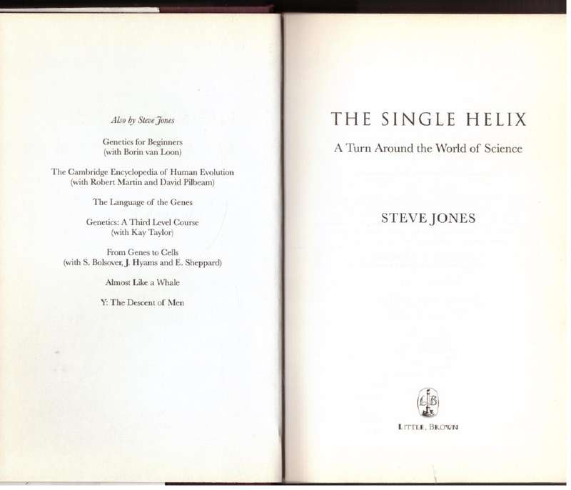 The Single Helix: A Turn Around the World of Science  --  Steve Jones