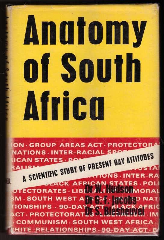 Anatomy of South Africa: A Scientific Study of Present Day Attitudes  --  William Hudson