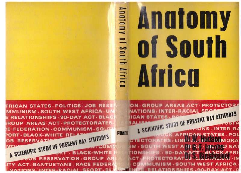 Anatomy of South Africa: A Scientific Study of Present Day Attitudes  --  William Hudson