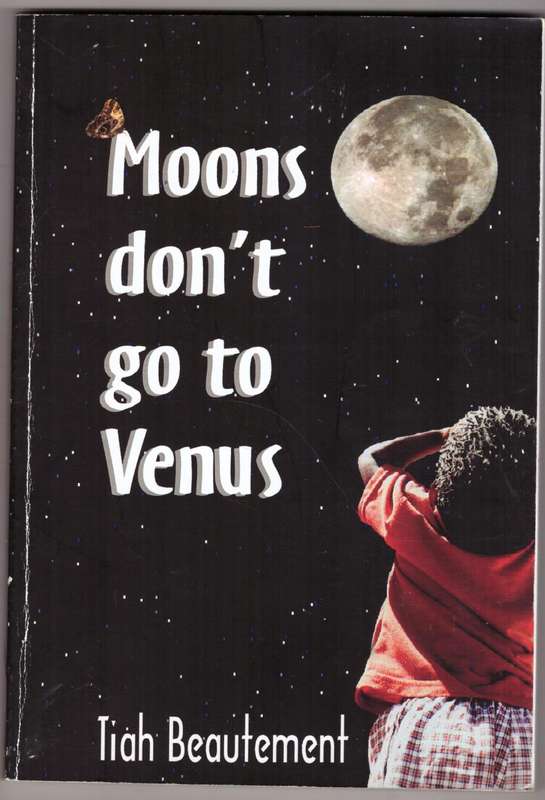 Moons Don`t Go to Venus  -- Tiah Beautement