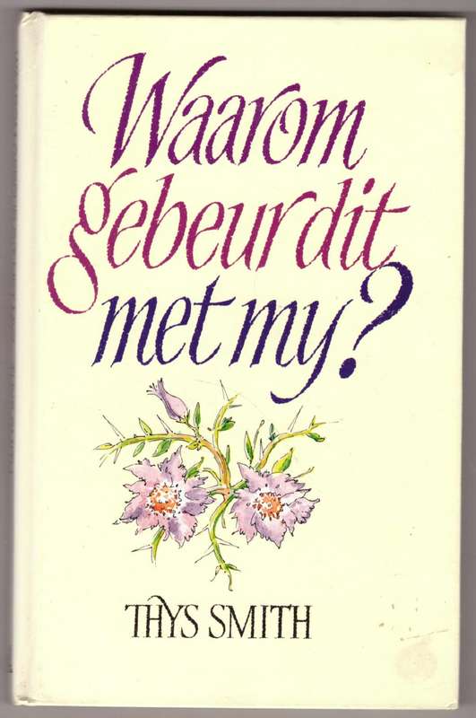 Waarom gebeur dit met my?  Thys Smith