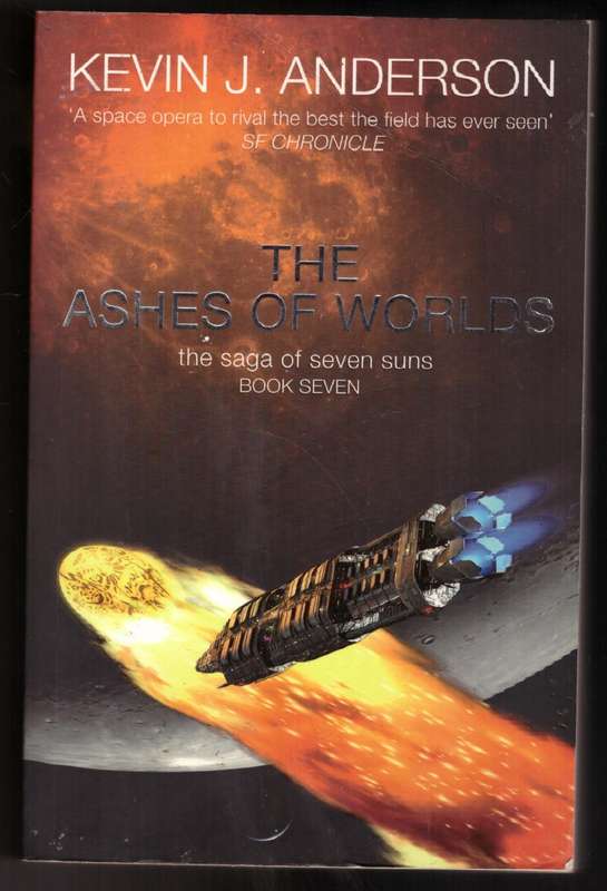 The Ashes of the Worlds (Saga of the Seven Suns, Book 6)  --  Kevin J. Anderson
