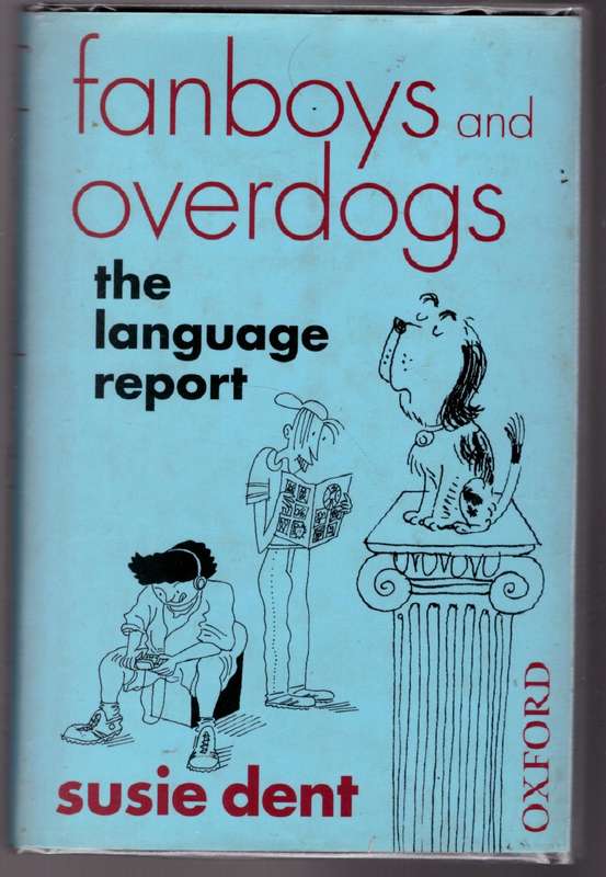 Fanboys and Overdogs: The Language Report -- Susie Dent