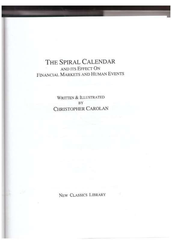 The Spiral Calendar: And Its Effects on Financial Markets and Human Events  --  Christopher Carolan
