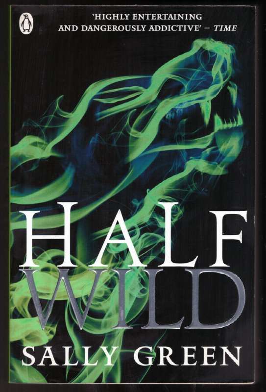 Half Wild --  Sally Green