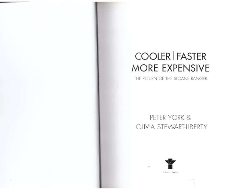 Cooler, Faster, More Expensive: The Return of the Sloane Ranger -- Peter York