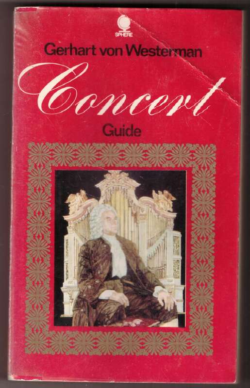 Concert Guide: A Handbook for Music-Lovers --  Gerhart Von Westerman