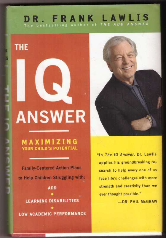 The IQ Answer: Maximizing Your Child's Potential --  Dr. Frank Lawlis