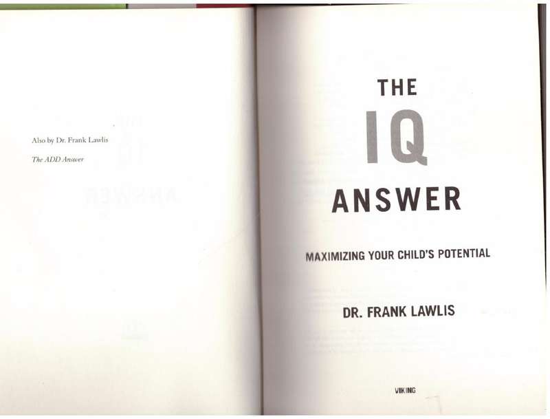 The IQ Answer: Maximizing Your Child's Potential --  Dr. Frank Lawlis