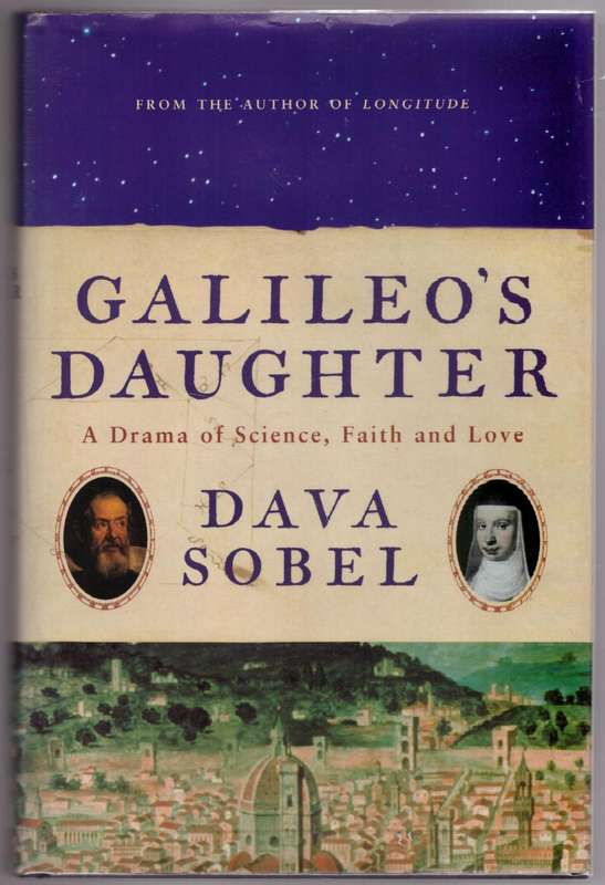 Galileo's Daughter: A Drama of Science, Faith and Love -- Dava Sobel