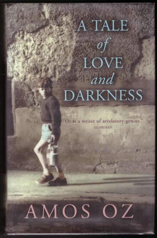 A Tale Of Love And Darkness -- Amos Oz