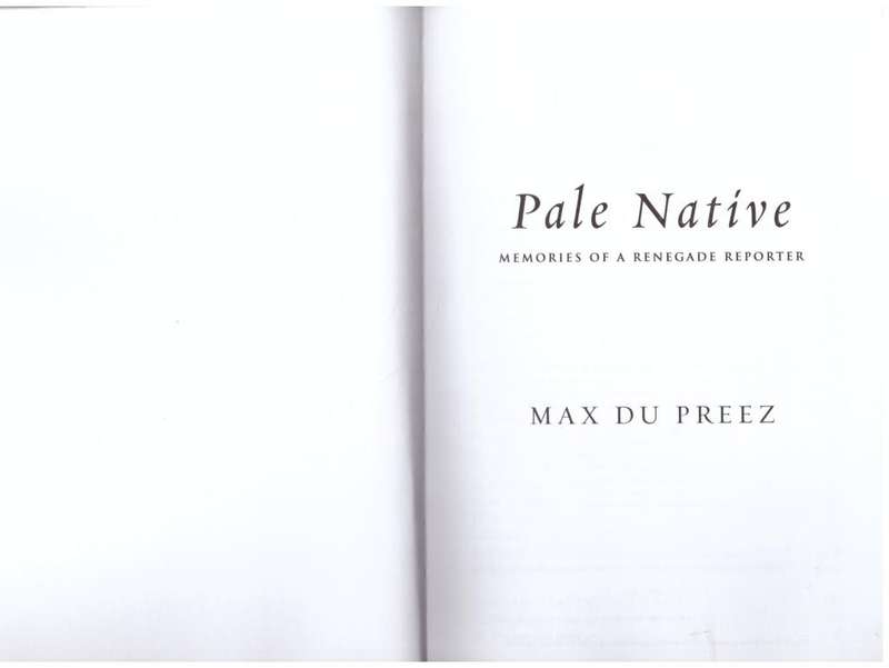 Pale Native: Memories of a Renegade Reporter  --  Max Du Preez