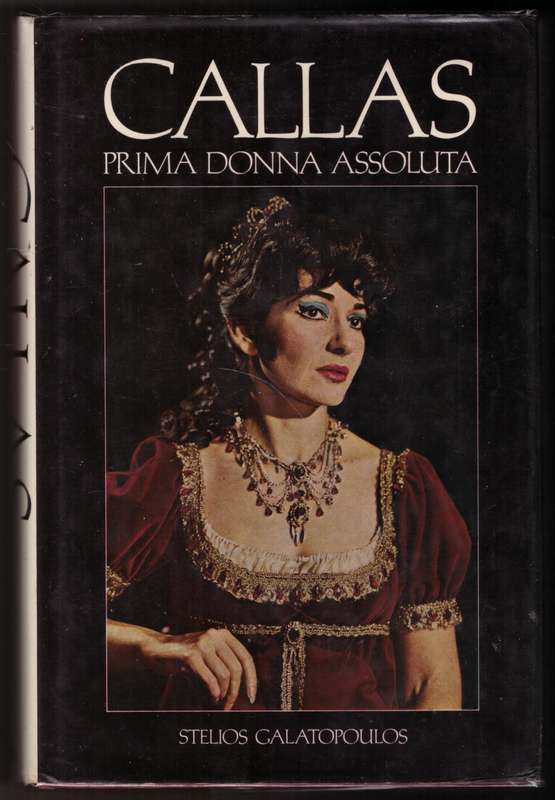 Callas: Prima Donna Assoluta  --  Stelios Galatopoulos
