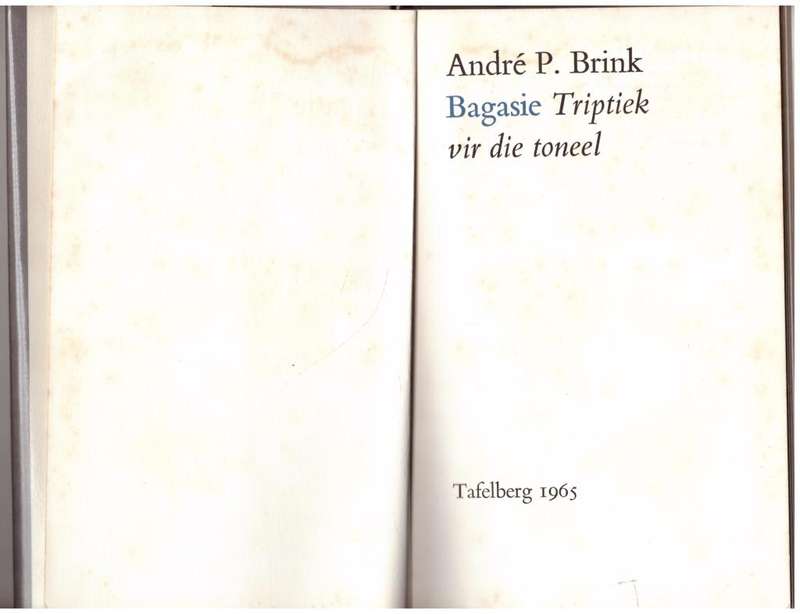 Bagasie: triptiek vir die toneel -- André P. Brink.