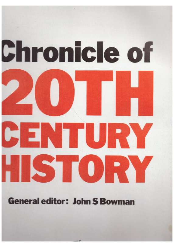 Chronicle of 20th Century History -- John S. Bowman [Editor]