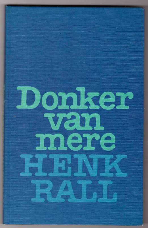 Donker van mere -- Henk Rall