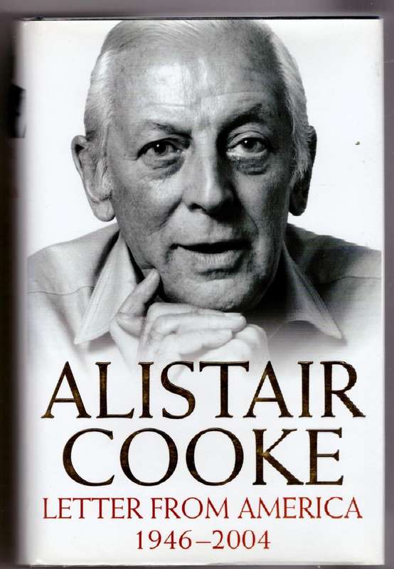Letter from America : 1946-2004 -- Alistair Cooke